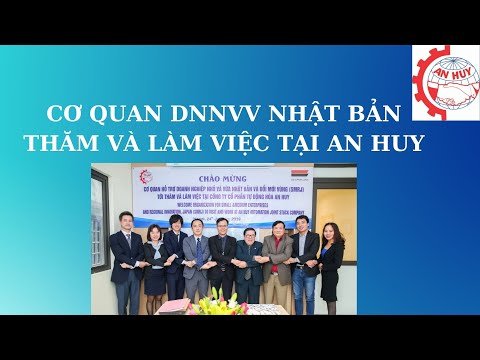 Cơ quan hỗ trợ DNNVV Nhật Bản thăm và làm việc tại công ty An Huy