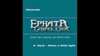 Gospel Chor Ephata - Andy Beck - Shine a little light