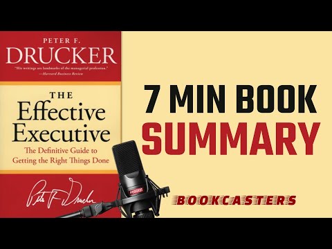 Summary of "THE EFFECTIVE EXECUTIVE" - The Definitive Guide to Getting the Right Things Done