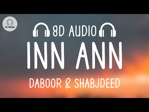Daboor & Shabjdeed - Inn Ann (8D AUDIO) ضبــور وشب جديد - إن أن