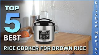 Top 5 Best Rice Cookers for Brown Rice | Multi Cooking Options [Review 2025]