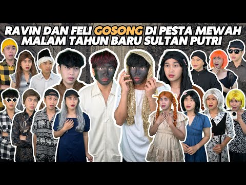 RAVIN DAN FELI GOSONG DI PESTA MEWAH MALAM TAHUN BARU SULTAN PUTRI