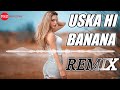 Uska Hi Banana Remix Nexso Brothers Arijit Singh I Romanian I Latest Remix 2020