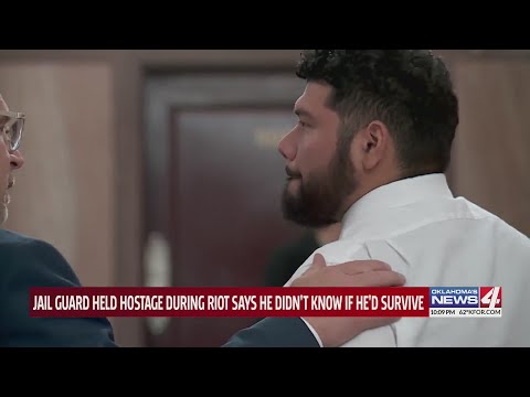 Oklahoma County Jail guard who was held hostage during riots says he didn't know if he'd survive