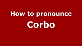 How to pronounce Corbo