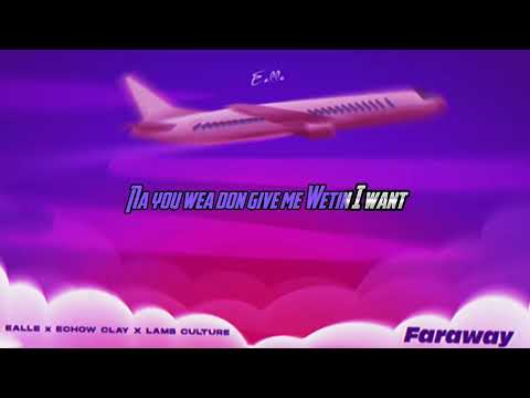Ealle, Echow Clay, LAMB CULTURE. - Faraway (Official Audio and Lyrics)