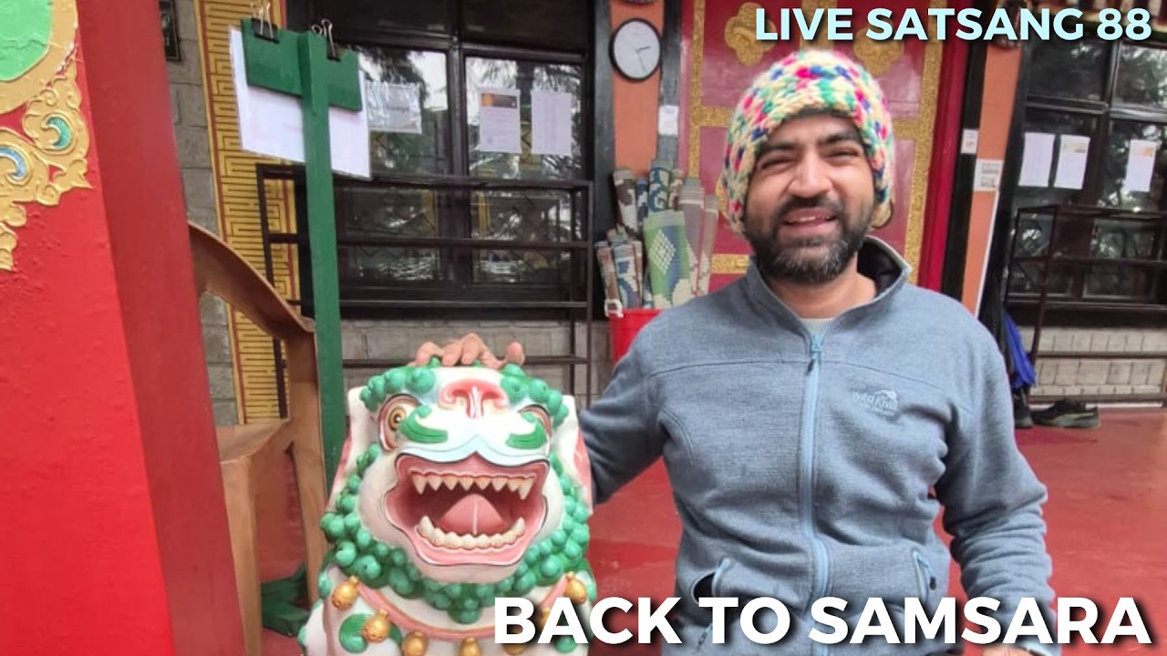 Live Satsang 88 | Back to Samsara | Punit Pania