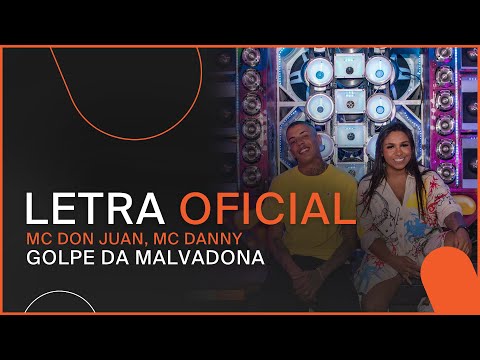 MC Don Juan, MC Danny - Golpe da Malvadona (Letra Oficial)