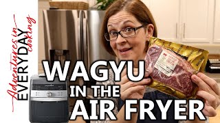 THE UNTHINKABLE -- Wagyu in the Air Fryer!