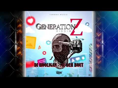 Di Hooligan - Me Deh Bout (Generation Z Riddim) 2k19