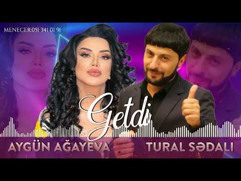 Tural Sedali Ft Aygun Agayeva - Getdi 2023