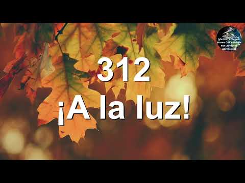 Himno # 312 A la luz ... Himnario Adventista Antiguo