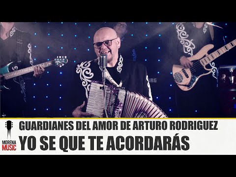 GUARDIANES DEL AMOR DE ARTURO RODRIGUEZ - YO SE QUE TE ACORDARAS [ Video Oficial ] Morena Music