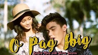 O Pag-Ibig – Bailey May and Ylona Garcia (OPM Lyrics)