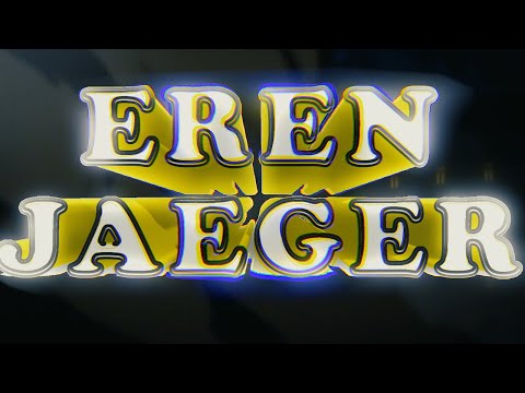 HIS NAME IS EREN JAEGER