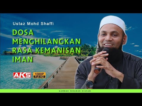 Dosa Menghilangkan Rasa Kemanisan IMAN | Ustaz Mohd Shaffi