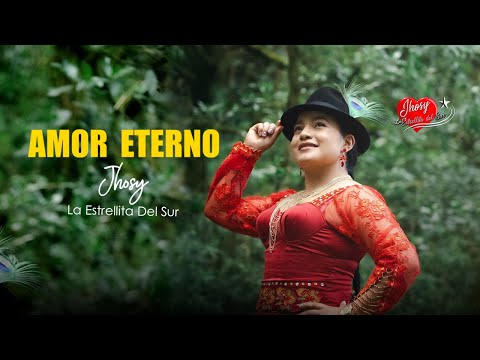 AMOR ETERNO - JHOSY LA ESTRELLITA DEL SUR (Video oficial)