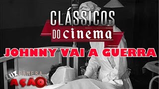 Grandes Clássicos - Johnny vai a guerra ( 1971 )