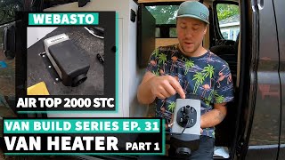 How to Install a Webasto Heater for Van Life, Part 1 //Ep. 31 DIY VAN BUILD