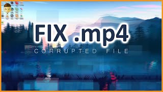 Fix Corrupted mp4 Files For FREE