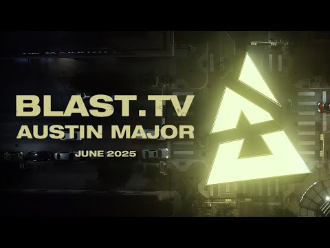 BLAST.TV AUSTIN MAJOR 2025
