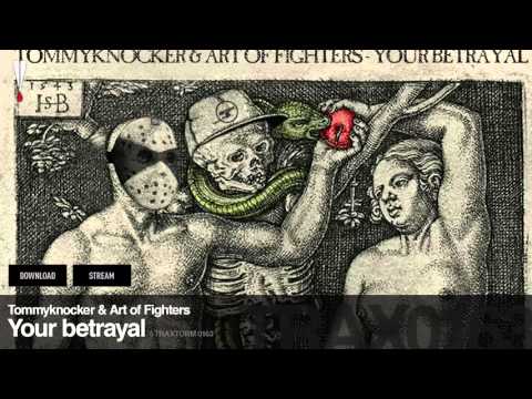 Tommyknocker & Art of Fighters - Your betrayal - Traxtorm 0163 [HARDCORE]