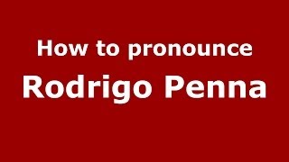 How to pronounce Rodrigo Penna