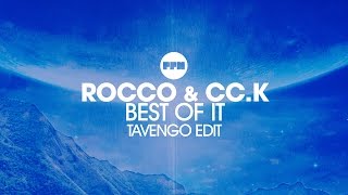 Rocco & Cc.K – Best of It (Tavengo Edit)
