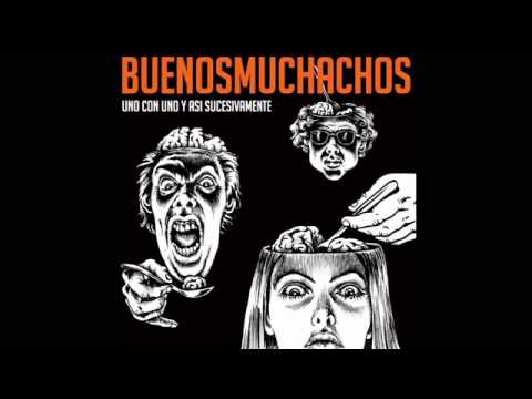 BUENOS MUCHACHOS-Uno con uno y asi sucesivamente [Full Album]