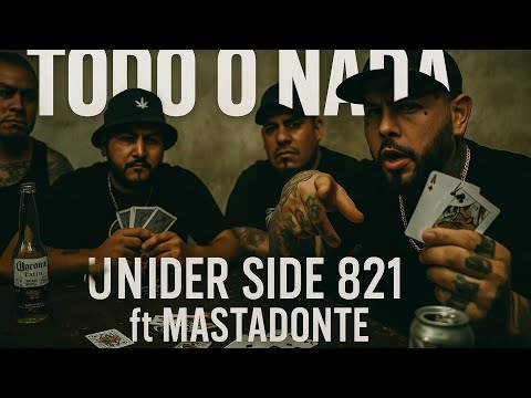 UNDER SIDE 821 | TODO O NADA  Ft. MASTADONTE (video oficial)