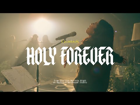 Holy Forever - Glorious Worship (Backyard Live)