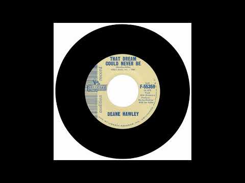 DEANE HAWLEY - THAT DREAM COULD NEVER BE