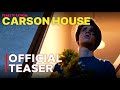 Carson House | Official TEASER | Fears To Fathom Film Adaptation