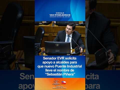 Solicita apoyo a alcaldes para que nuevo Puente Industrial  lleve el nombre de “Sebastián Piñera”.