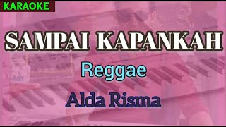 Download lagu Karaoke SAMPAI KAPANKAH ||Reggae|| #aldarisma nada wanita mp3 Download lagu Karaoke SAMPAI KAPANKAH ||Reggae|| #aldarisma nada wanita mp3