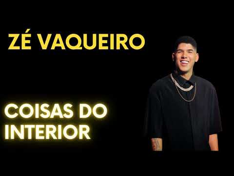 ZÉ VAQUEIRO  -  ZÉ VAQUEIRO COISAS DO INTERIOR