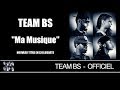 Team BS - Ma Musique [Audio Officiel]