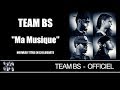 Team BS - Ma Musique [Audio Officiel] 