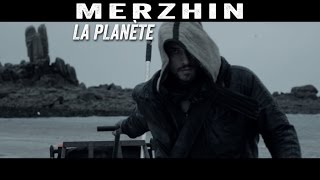 MERZHIN - La planète (Clip officiel)