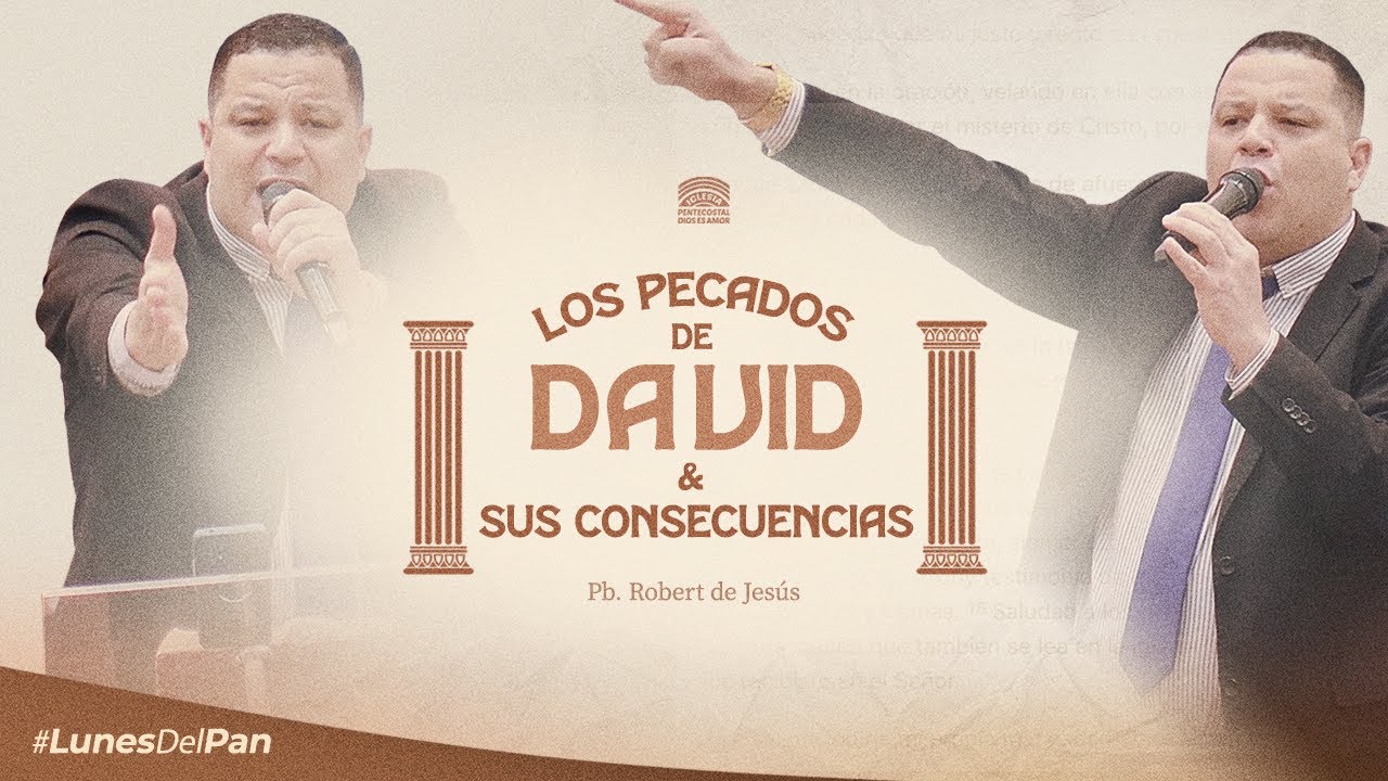 Los pecados de David y sus consecuencias - Presbítero Robert de Jesús