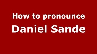 How to pronounce Daniel Sande