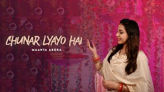 Maayra Bhaat Geet - Chunar Lyayo hai - Maanya Arora | Wedding Songs 2020 | Mayra Singer | DOWNLOAD THIS VIDEO IN MP3, M4A, WEBM, MP4, 3GP ETC