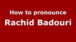 How to pronounce Rachid Badouri