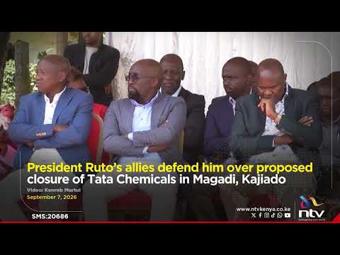 President Ruto’s allies defend him over proposed closure of Tata Chemicals in Magadi, Kajiado
