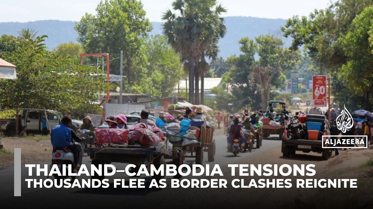 Thailand–Cambodia tensions: Thousands flee as border clashes reignite