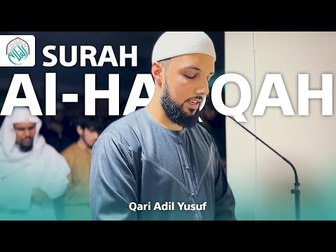AMAZING RECITATION | Qari Adil Yusuf | Surah Al-Haqqah | الحاقة‎