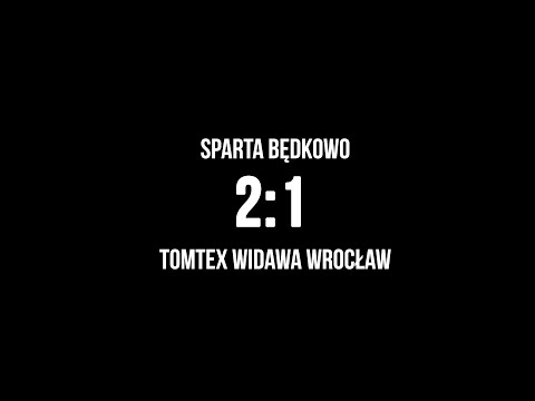SPARTA BĘDKOWO 2:1 TOMTEX WIDAWA WROCŁAW