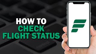 How To Check Flight Status on Frontier Airlines (Easiest Way)​​​​​​​