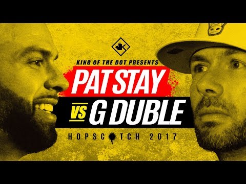 KOTD - Pat Stay vs G Duble | Hopscotch 2017