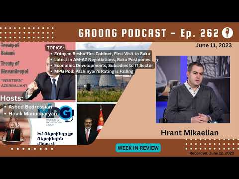 Hrant Mikaelian - Erdogan Cabinet | Azerbaijan Postpones Meeting | Economic Developments | MPG Poll on Pashinyan Rating